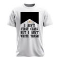 I ain't white trash