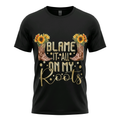 Blame it all on my roots